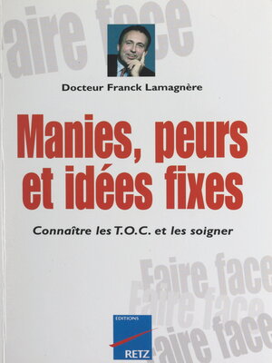 cover image of Manies, peurs et idées fixes